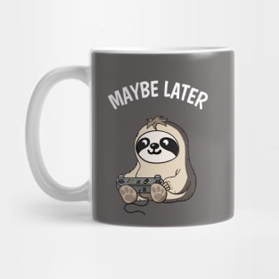 Maybe Later Cute Gamer Sloth Fun Gaming Mug